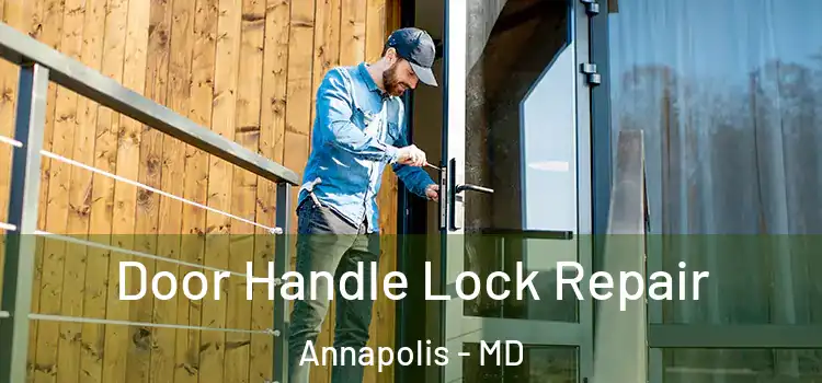 Door Handle Lock Repair Annapolis - MD