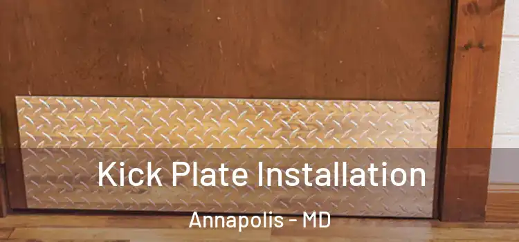 Kick Plate Installation Annapolis - MD