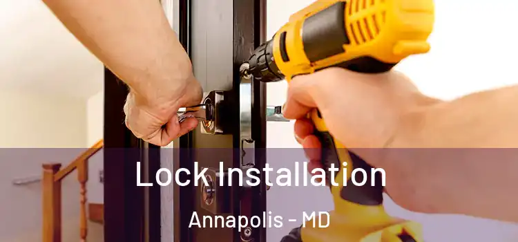 Lock Installation Annapolis - MD