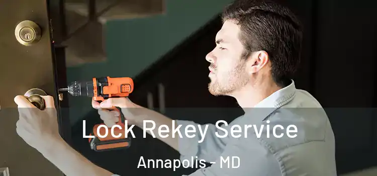 Lock Rekey Service Annapolis - MD