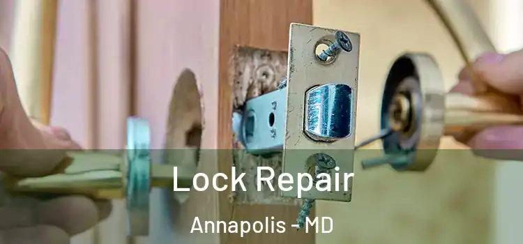 Lock Repair Annapolis - MD