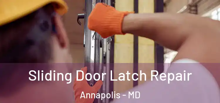 Sliding Door Latch Repair Annapolis - MD