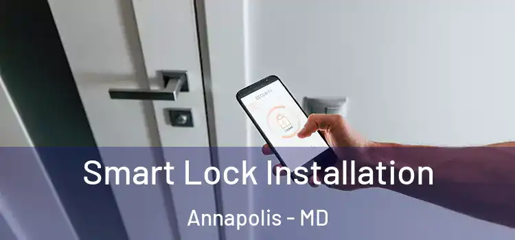 Smart Lock Installation Annapolis - MD